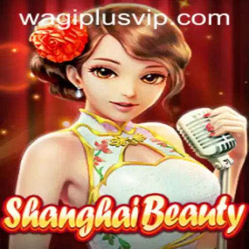Unveiling ShanghaiBeauty: The Intriguing World of WAGIPLUS Gaming