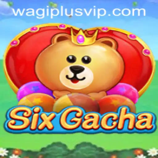 The World of SixGacha: An Exciting New Gaming Experience