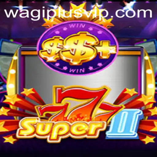 Exploring Super777II: The Ultimate Gaming Experience with WAGIPLUS Integration